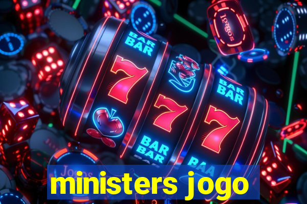 ministers jogo